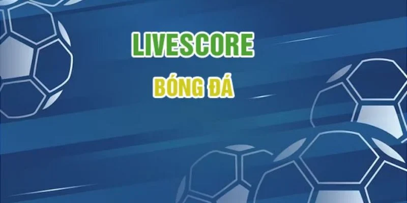 Lợi ích khi sử dụng Livescore Cakhia
